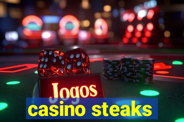 casino steaks